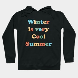 Winter is a very cool summer Hoodie